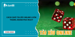 Cach-choi-Tai-Xiu-online-luon-thang-kham-pha-ngay