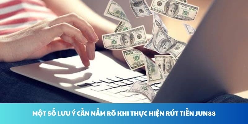 Chú ý khi tiến hành rút tiền