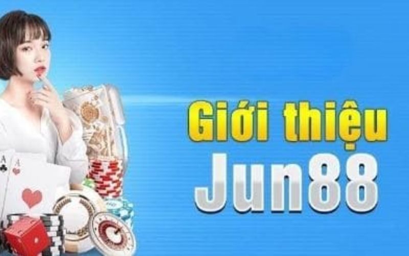 Giới thiệu Jun88 một số thông tin về nhà cái