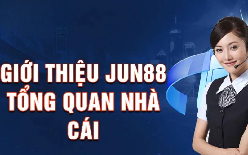  Những ưu điểm nổi bật tại nhà cái Jun88