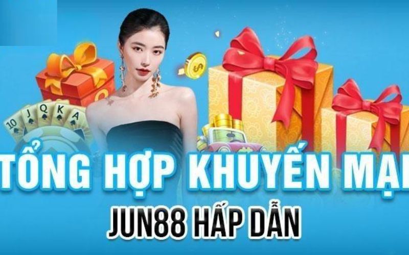 Tổng hợp những khuyến mãi đang có mặt tại Jun88 